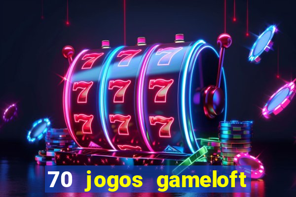 70 jogos gameloft para celular